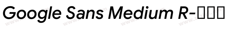 Google Sans Medium R字体转换 Google Sans Medium R字体转换
